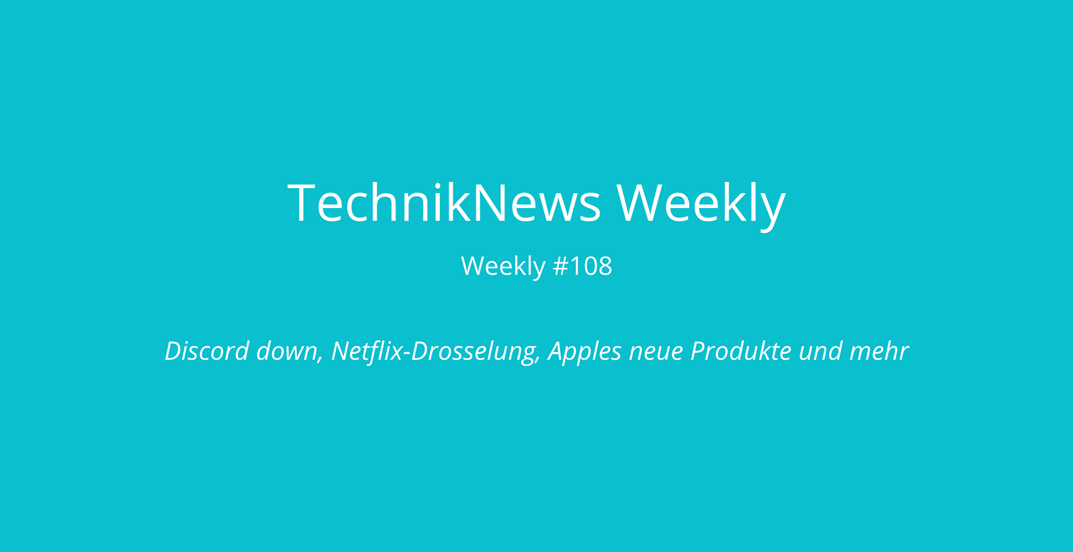 TechnikNews Weekly 108