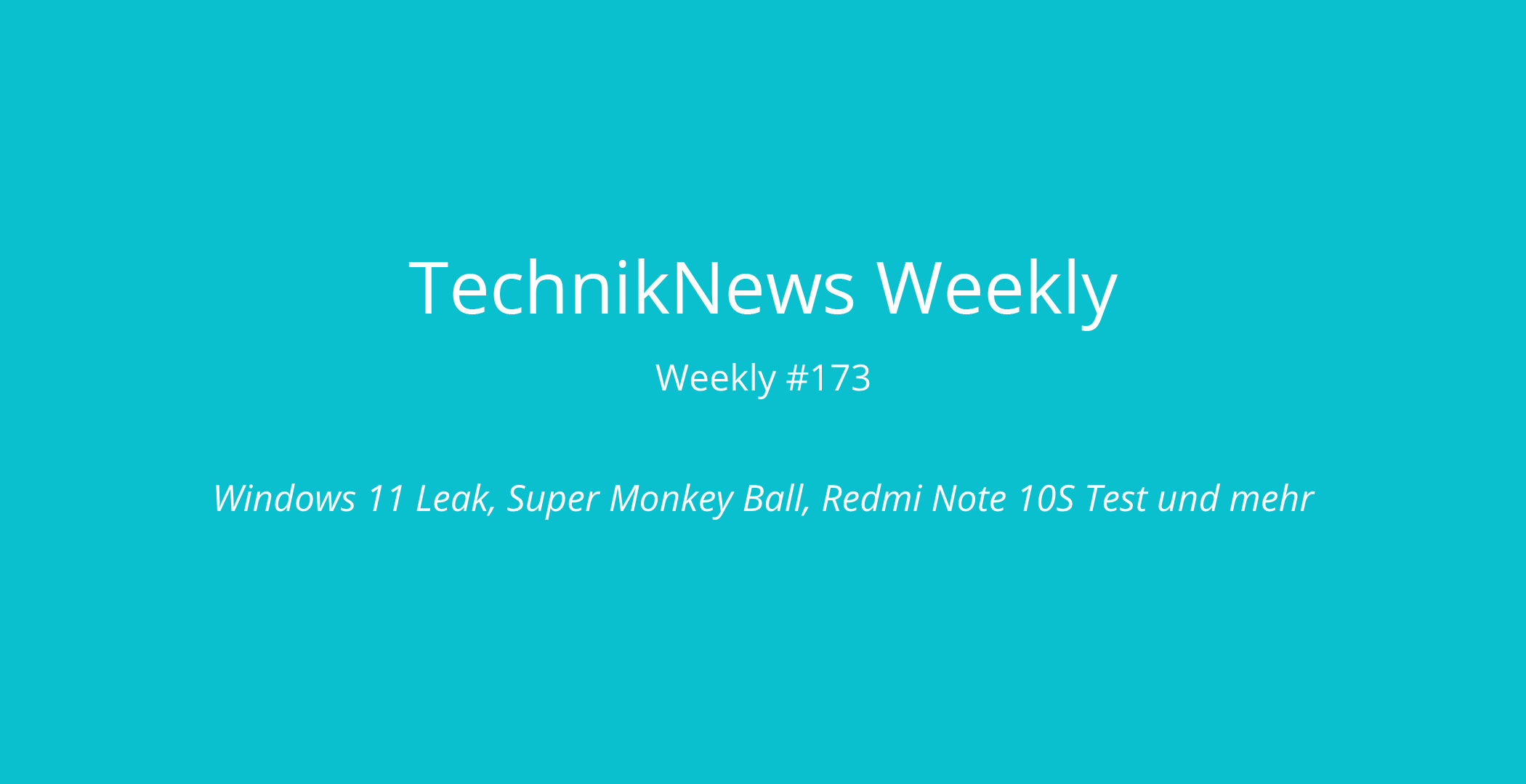 TechnikNews Weekly 173